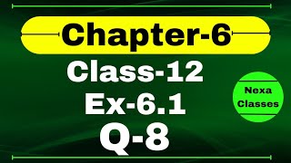 Class 12 Ex 61 Q8 Math  Chapter6 Class12  Q8 Ex 61 Class 12 Math  Ex 61 Q8 Class 12 Math [upl. by Idnerb]