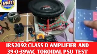 TOROIDAL TRANSFORMER OF SAKURA 735 TEST TO IRS2092S CLASS D AMPLIFIER  TORTURE BENCH TEST [upl. by Abijah]