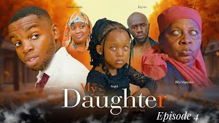 MY DAUGHTER  ep 4 [upl. by Deonne]