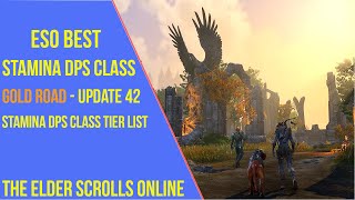 Best Stamina DPS Class for ESO Gold Road amp Update 42  Stamina DPS Class Tier List [upl. by Htedirem33]