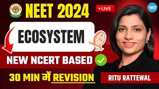 Ecosystem in 30 Minutes  NEET 2024 Revision  New NCERT Based  Ritu Rattewal [upl. by Sylado]