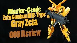 1128  MG Zeta Gundam III BType Gray Zeta OOB Review [upl. by Halstead]