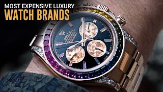 Exploring The Most Expensive Luxury Watch Brands In The World [upl. by Krebs968]