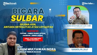 🔴BICARA SULBAR  Dilema ASN Antara Netralitas Atau Loyalitas [upl. by Ecirtnuahs295]