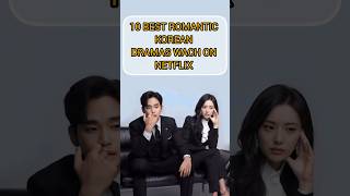 10 best romantic korean dramas watch on netflix part1 top10lastestkoreandrama shortvideo [upl. by Annyrb]