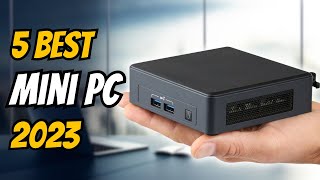 Best Mini PC 2023  The Only 5 You Need to Know [upl. by Melodee]