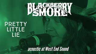 Blackberry Smoke  Pretty Little Lie Acoustic Live from West End Sound [upl. by Assen]