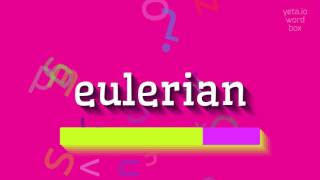 EULERIAN  HOW TO PRONOUNCE IT eulerian [upl. by Sonahpets]