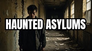 The Most Haunted Asylums in America [upl. by Solrac]