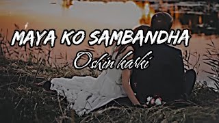 Speed up  tadai basera Maya garaula  maya ko sambandha   oshin karki  lyrics music video [upl. by Phyllys]