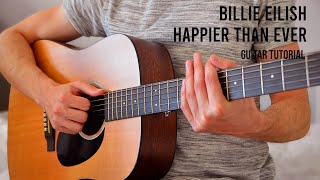 Billie Eilish – Happier Than Ever EASY Guitar Tutorial With Chords  Lyrics [upl. by Aissat]