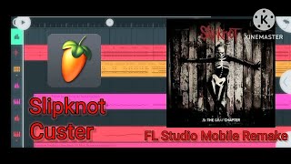 Slipknot  Custer Lyrics FL Studio Mobile Remake Remastered [upl. by Ciri]