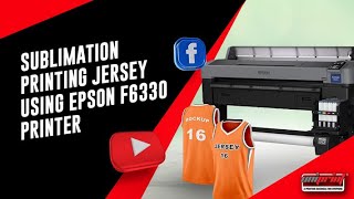 Sublimation Printing Jersey using Epson F6330 Dye Sublimation Printer [upl. by Namialus]