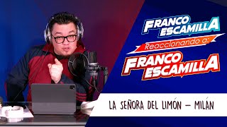 Franco Escamilla Reaccionando a Franco Escamilla La señora del limón  Milán [upl. by Dalohcin]