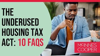 The Underused Housing Tax Act 10 FAQs  Webinar  McInnes Cooper [upl. by Eidnyl]