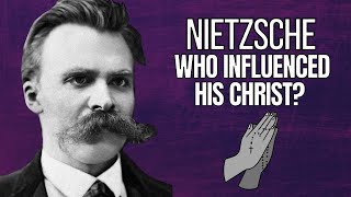 What Influenced Nietzsches Views of Christ [upl. by Edahs756]