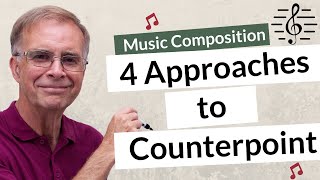 4 Approaches to Counterpoint  Music Composition [upl. by Cohn432]