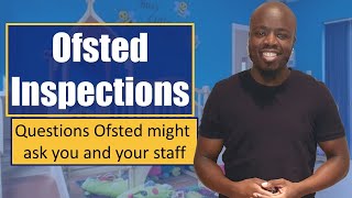 Ofsted Inspections – Questions Ofsted might ask you and your staff [upl. by Drauode]