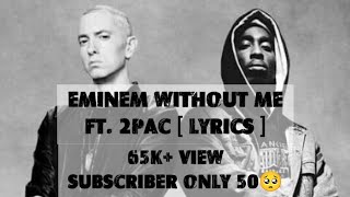 Eminem  Without Me  lyrics  ft 2pac [upl. by Macegan]