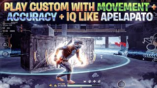 Play Custom With MOVEMENT  ACCURACY  IQ Like Apelapato  Apelapato Movement Trick  Custom Tips [upl. by Ennaoj]