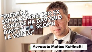 quotEredità e Separazione Tuo Ex Coniuge Ha Davvero Diritti 🏛️🔍 Scopri la Veritàquot [upl. by Prober]