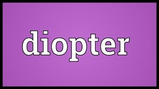 Diopter Meaning [upl. by Haliek]