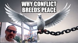 The Astonishing Reason Why Conflict Can Lead to Lasting Peace [upl. by Yhtommit]