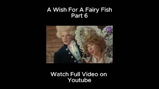 Magical Fish Girl Grants You THREE Wishes  Part 6  The Wish of the Fairy Movie Explained [upl. by Manton]