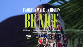 Be NiceTworthy Wyler X Hovetsofficial video [upl. by Hanna]