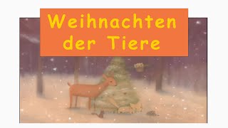 Weihnachten der Tiere – Lass dir diese Weihnachtsgeschichte vorlesen [upl. by Weaks]