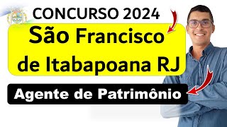 Agente de Patrimônio  Concurso Público São Francisco de Itabapoana RJ 2024  Banca IBAM ibam [upl. by Ellehcim980]