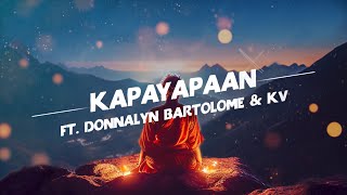 Loonie  KAPAYAPAAN feat Donnalyn Bartolome and KV Official Lyric Video [upl. by Nash]