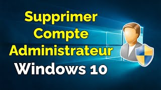 Comment supprimer un compte administrateur sur Windows 10 [upl. by Akcirret]