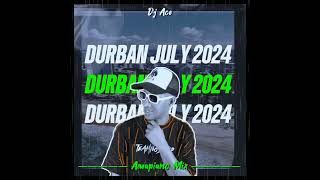 AMAPIANO MIX 2024  DURBAN JULY  DJ Ace ♠️ [upl. by Noby]