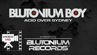 BLUTONIUM BOY  Acid Over Sydney Official Video HD [upl. by Atsirak]