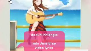 Daduhi hla lyrics video min dem lul su [upl. by Chemaram]