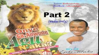 Onye GaAnwude Agụ Naka Who Can Catch The Lion Part 2  Official Father Mbaka [upl. by Zeiler]