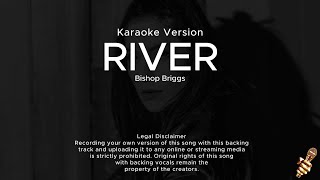 Bishop Briggs  River Karaoke Version [upl. by Nolad]