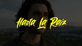 Hasta La Raíz  Natalia Lafourcade  Letra • Lyrics [upl. by Alameda]