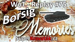 Replay 75 RhmBorsig Waffenträger  Vzpomínky SuperKravaťák ve World of Tanks [upl. by Hook]