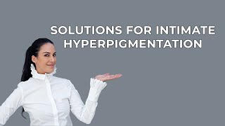 Solutions for Intimate Hyperpigmentation with Dr Sheila Nazarian [upl. by Okim]