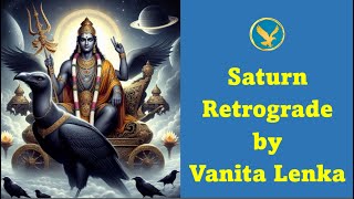 Saturn Retrograde by Vanita Lenka Part 1 Aries to Virgo Ascendants [upl. by Lewanna354]