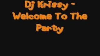 Dj Krissy  Welcome To The Party [upl. by Samford]