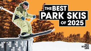 The Best Park Skis For 2025  Reviewed amp Compared At Newschoolers Gear Week [upl. by Llewellyn]