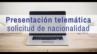 Presentación telemática de la solicitud de nacionalidad EN VÍDEO [upl. by Adnorahc299]