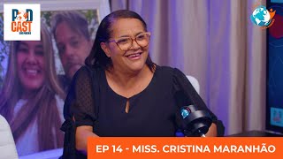 PODCAST SEM PAREDES  EP 14 MISS CRISTINA MARANHÃO [upl. by Denie]