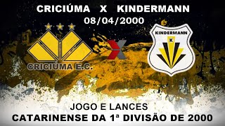 CRICIUMA X KINDERMANN  CATARINENSE 1ª DIVISÃO DE 2000  JOGO 08042000 [upl. by Arlon]