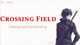 Crossing Field  LiSA  Sword Art Online OP Full Song  Lirik Terjemahan Indonesia [upl. by Naneik]