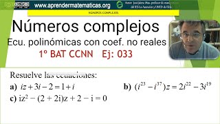 Números complejos Ecuaciones polinómicas con coef no reales 1bat 04 033 José Jaime Mas [upl. by Leora]