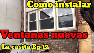 Como instalar ventanas nuevas la casita Ep 12 [upl. by Yliab609]